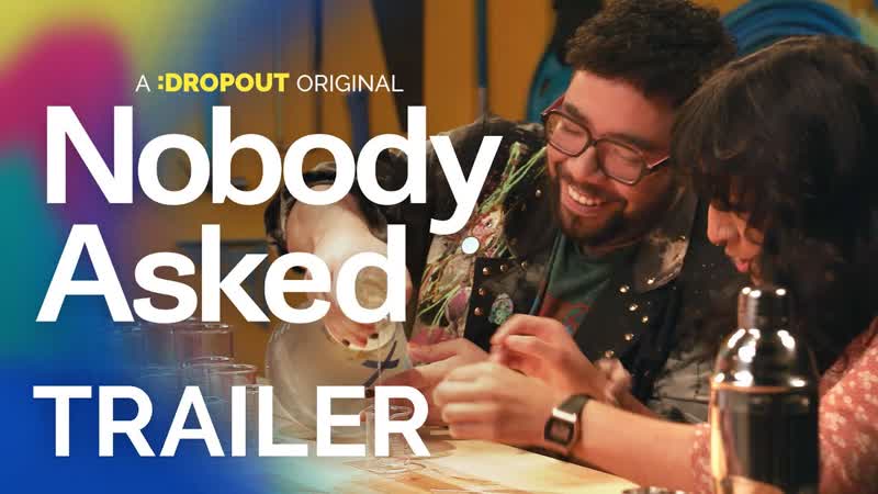 Nobody Asked Trailer Dropout Exclusive