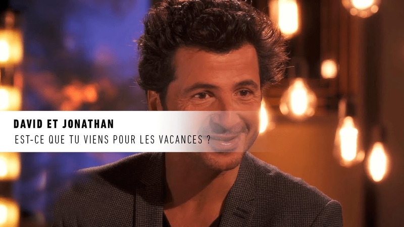 David et Jonathan Est ce que tu viens pour les vacances La vie secrète des