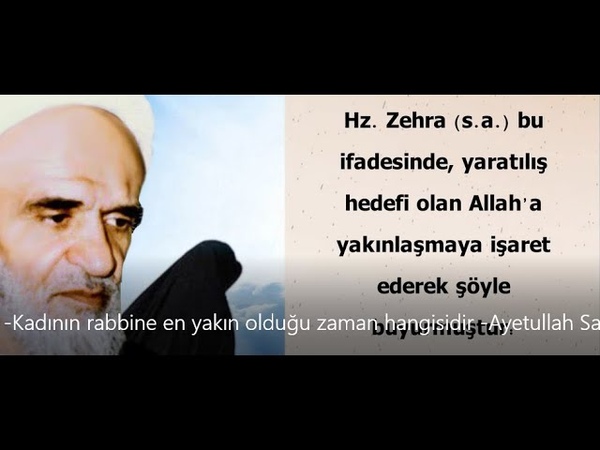 Kadının Allaha en yakın olduğu zaman hangisidir ( Ayetullah, Saadet