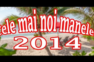Cele mai noi manele 2013