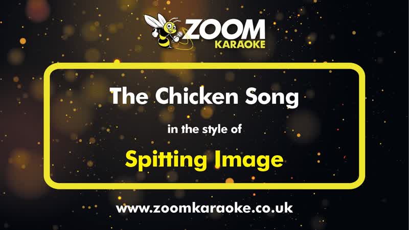 Spitting Image The Chicken Song Karaoke Version from Zoom