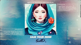 SAD. - Ease Your Mind (Veela & Gustavo Santaolalla)