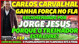 EBNR#59 - CARLOS CARVALHAL E AS CHANCES DELE ASSUMIR O MENGO | JOGOS DO FLAMENGO AT A FINAL E+