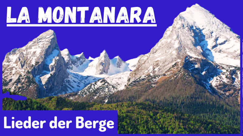 La Montanara Lieder der Berge und dem sonnigen Italien, 1 ( German Folk Songs Bella