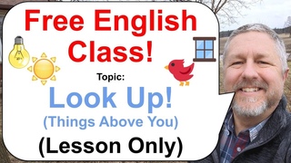 Let's Learn English! Topic: Look Up! Things Above You!  (Lesson Only)