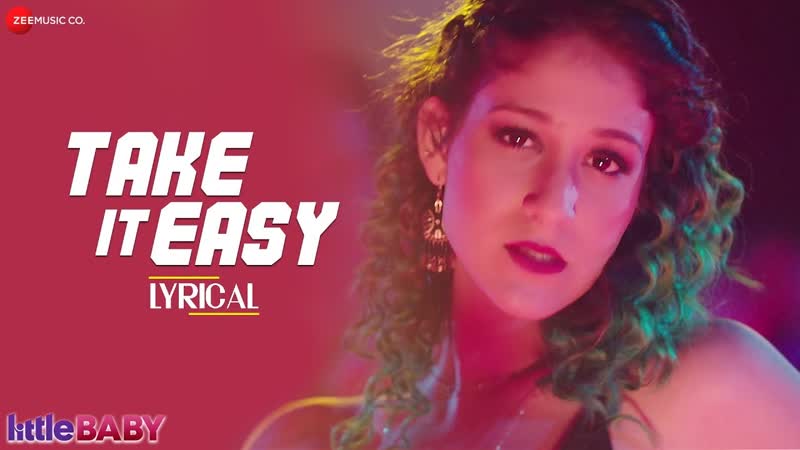 Take It Easy Lyrical, Little Baby, Gulnaz Siganporia, Bhoomi