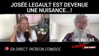 JOSÉE LEGAULT EST DEVENUE UNE NUISANCE...!