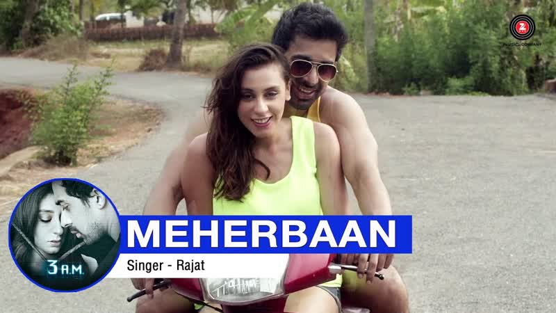 Meherbaan Full Video, 3 A. M, Rannvijay Singh Anindita Nayar, Rajat ( RD),