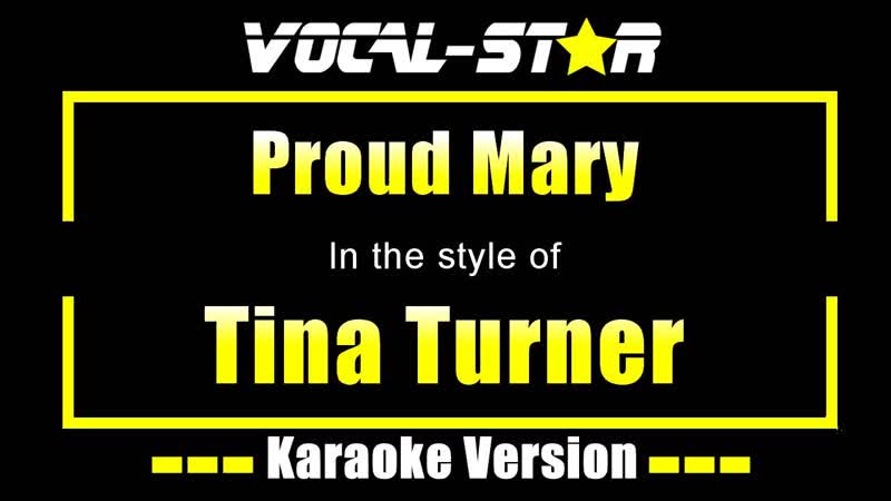 Proud Mary Karaoke, Tina Turner Karaoke