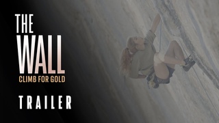 THE WALL - CLIMB FOR GOLD (TRAILER)