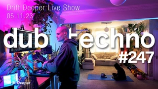 Dub Techno Mix - Drift Deeper Live Show 247 -