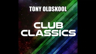 Tony Oldskool - 90’s Club Classics Vol. 1