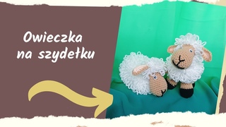 #bajeryeliszydełkowanie Jak Zrobić Owieczkę Ścieg Pętelkowy/Sheep-Tutorial Crochet