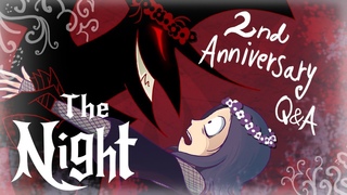 The Night 2nd Anniversary Q&A video! (and almost 300k Subs special!)