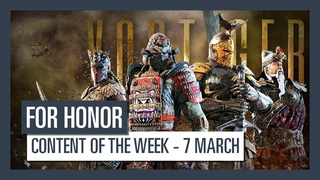 FOR HONOR - CONTENT OF THE WEEK - 28 FEBRUARY