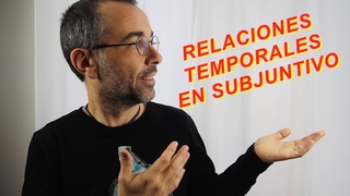 Subjuntivo, relaciones temporales. Lección 35. #smart