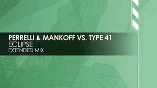 Perrelli & Mankoff vs. Type 41 - Eclipse [Teaser]