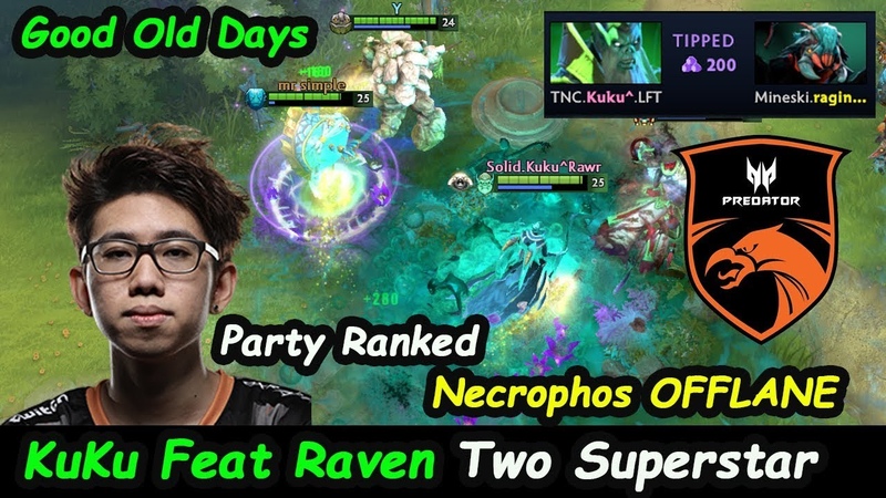 TNC Ku Ku Necrophos OFFLANE Feat Raven Boss Party Ranked Good Old Days Dota 2 7. 22 pro
