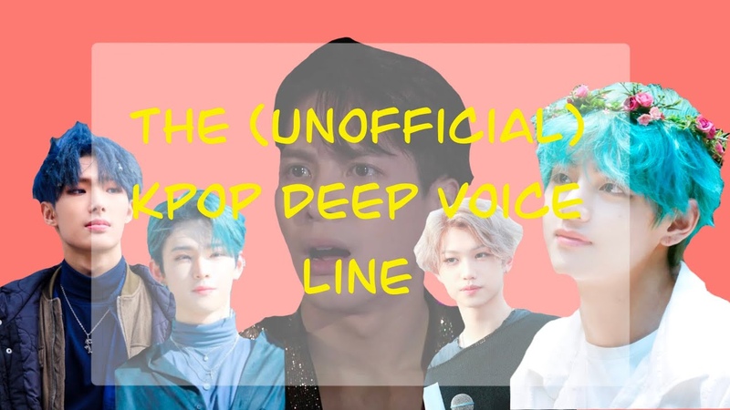 The ( Unofficial) Deep Voice Line Of Kpop, , AKA Kpop Idol Deep Voice