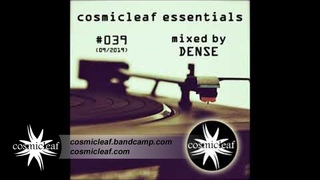 Cosmicleaf Essentials #039 Mixed by Dense