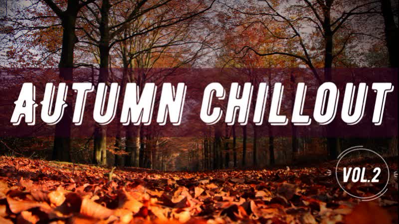 Autumn Chillout Vol. 2 ( Mixed by Pavel