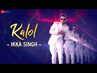 Kalol - Full Audio | Ikka Singh