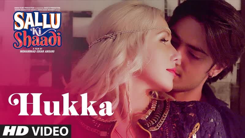Hukka Video Song, Sallu Ki Shaadi, Prashant Singh Madhvi