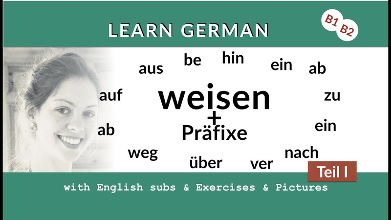 Weisen + Präfixe ( I) Lern Deutsch B1,