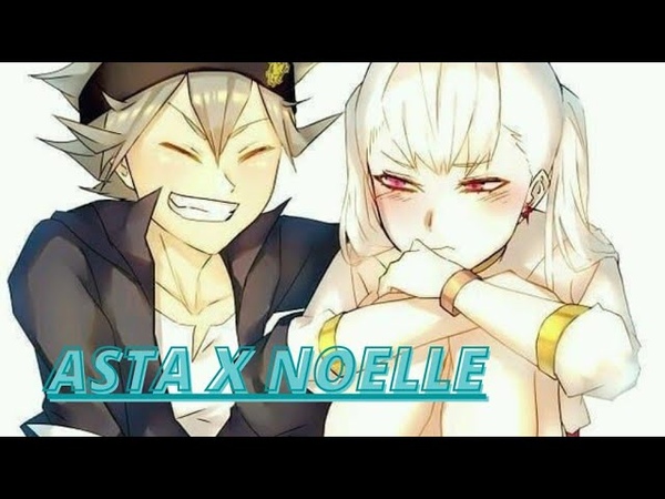 ASTA X NOELLE AMV