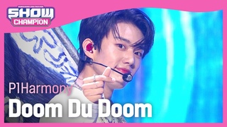 [COMEBACK] P1Harmony - Doom Du Doom l Show Champion l