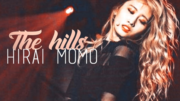 Twice Hirai Momo The hills,