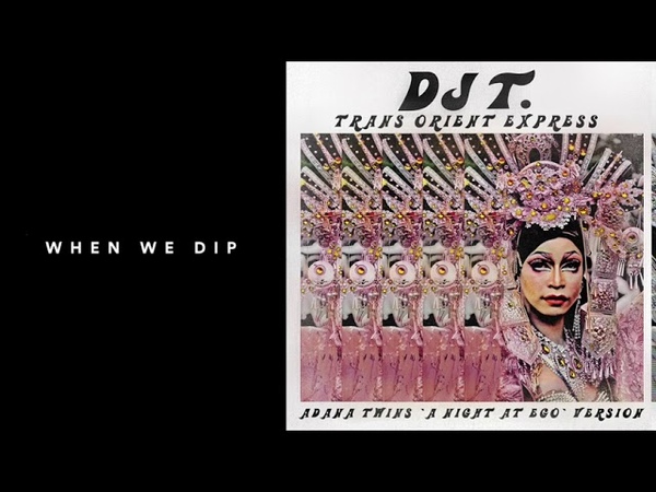 Premiere: DJ T. Trans Orient Express ( Adana Twins A Night At EGO Version) Get