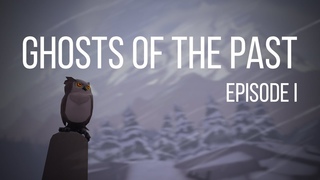 “Ghosts of the Past - Episode 1“ - SFM