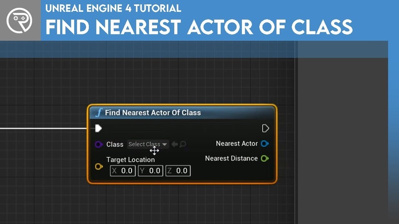 Unreal Engine 4 Tutorial Find Nearest Actor of