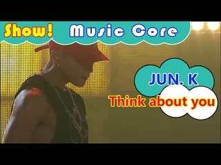 [HOT] JUN. K - Think about you, 준케이 - 띵크 어바웃 유 Show Music core 20160827