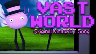 VAST WORLD  KinitoPET Song | Official Lyric Video