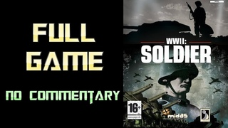 WWII: Soldier | Full Game Walkthrough | No Commentary