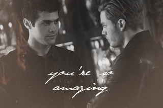 Jace & Alec [Jalec] • You’re So Amazing