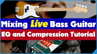 Mixing Live Bass Guitar. EQ and Compression Tutorial for Live Sound